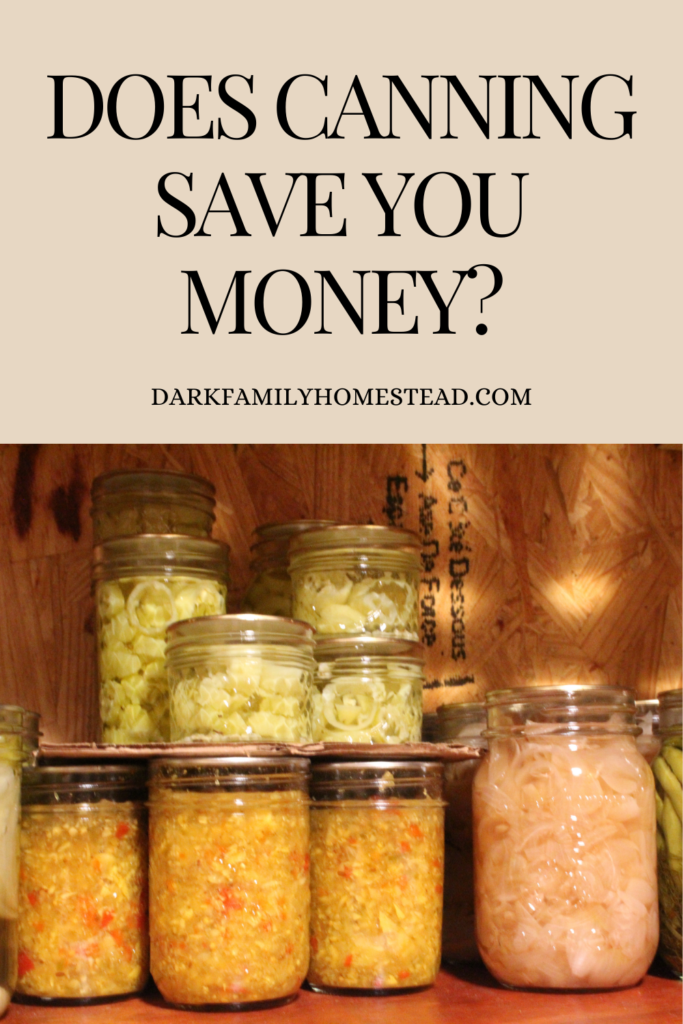A pinterest pin with a photo of home canned goods that reads "Does canning save you money?"